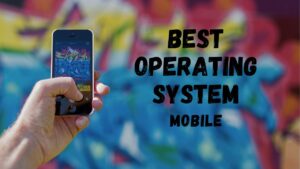 best operating system for mobile